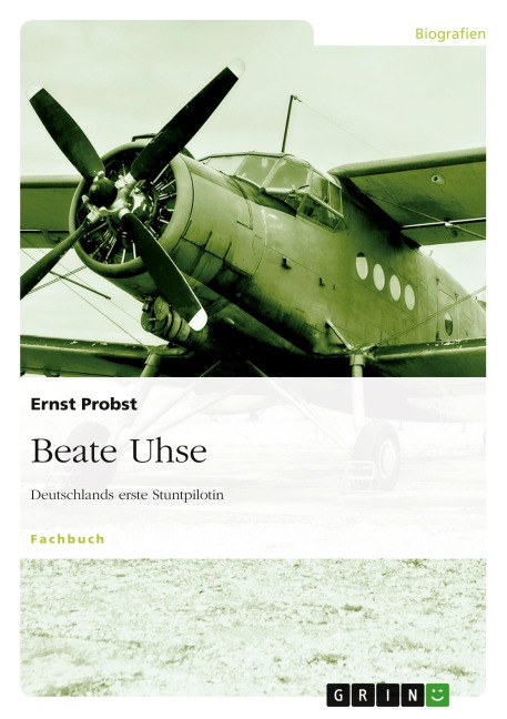 Beate Uhse - Deutschlands erste Stuntpilotin - Ernst Probst