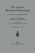 Cover-Bild zum Titel 'Die spinale Kinderlähmung' von 'Eduard Müller'
