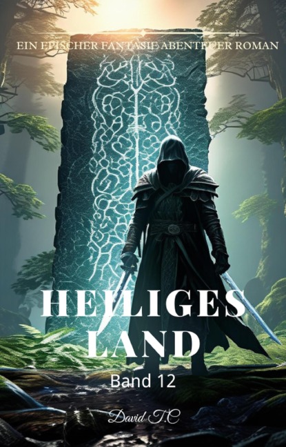 Heiliges Land:Ein Epischer Fantasie Abenteuer Roman (Band 12) - David T. C