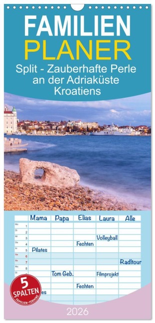 Familienplaner 2026 - Split - Zauberhafte Perle an der Adriaküste Kroatiens mit 5 Spalten (Wandkalender, 21 x 45 cm) CALVENDO - Drachenkind-Fotografie Drachenkind-Fotografie