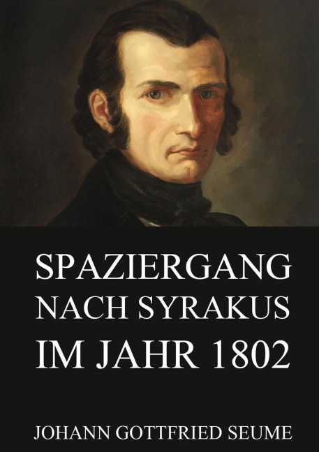 Spaziergang nach Syrakus im Jahre 1802 - Johann Gottfried Seume
