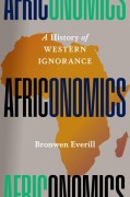Cover-Bild zum Titel 'Africonomics' von 'Bronwen Everill'