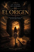 Cover-Bild zum Titel 'La llave de sangre III El origen' von 'Dani Gavara'