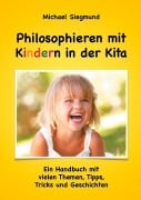 Cover-Bild zum Titel 'Philosophieren mit Kindern in der Kita' von 'Michael Siegmund'