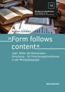 Cover-Bild zum Titel ''Form follows content' oder: Wider die Mainstreamforschung - für Forschungspluralismus in der Musikpädagogik' von 'Norbert Schläbitz'
