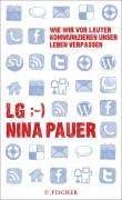 Cover-Bild zum Titel 'LG;-) Wie wir vor lauter Kommunizieren unser Leben verpassen' von 'Nina Pauer'