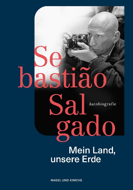 Mein Land, unsere Erde - Sebastiaõ Salgado, Isabelle Francq, Sebastião Salgado