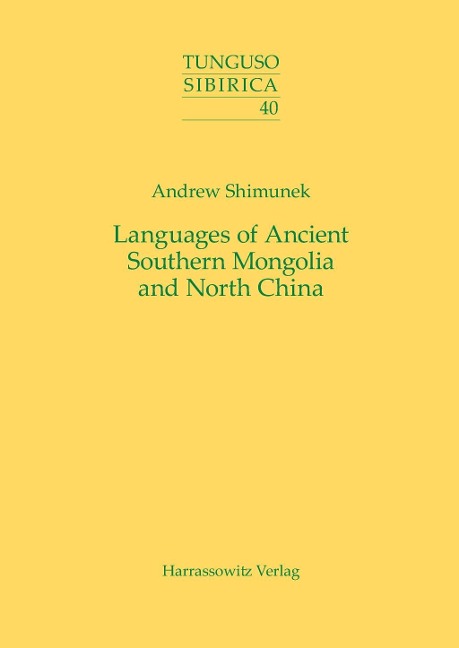 Languages of Ancient Southern Mongolia and North China - Andrew Shimunek