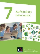 Cover-Bild zum Titel 'Informatik Baden-Württemberg Aufbaukurs 7' von 'Erich Beer, Michael Regner, Daniel Truppel, Stefan Köhnlein'