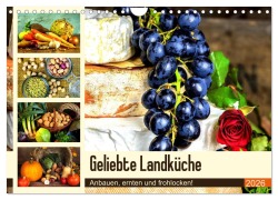 Geliebte Landküche. Anbauen, ernten und frohlocken! (Wandkalender 2026 DIN A4 quer), CALVENDO Monatskalender - Rose Hurley