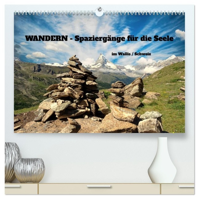 WANDERN - Spaziergänge für die Seele im Wallis / Schweiz (hochwertiger Premium Wandkalender 2027 DIN A2 quer), Kunstdruck in Hochglanz - Susan Michel