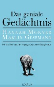 Das geniale Gedächtnis - Hannah Monyer, Martin Gessmann