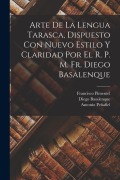 Cover-Bild zum Titel 'Arte de la lengua tarasca, dispuesto con nuevo estilo y claridad por el r. p. m. fr. Diego Basalenque' von 'Antonio Peñafiel, Francisco Pimentel, Diego Basalenque'