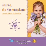 Cover-Bild zum Titel 'Joanne, die Himmelsblume und 10 weitere Geschichten' von 'Traditional'