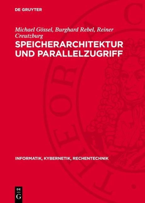 Speicherarchitektur und Parallelzugriff - Michael Gössel, Burghard Rebel, Reiner Creutzburg