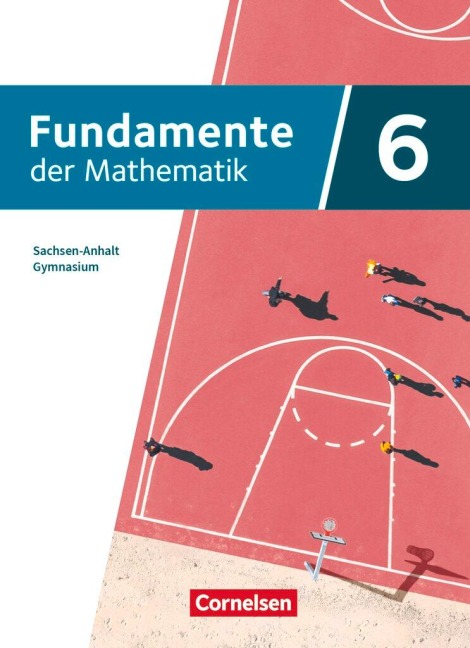 Fundamente der Mathematik - Sachsen-Anhalt ab 2024 - 6. Schuljahr - 