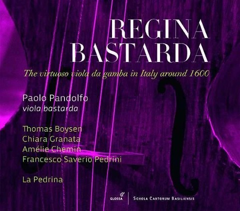 Regina Bastarda-Viola da Gamba im Italien um 1600 - Pandolfo/Boysen/Granata/La Pedrina
