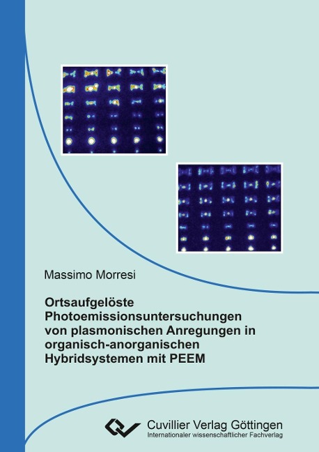 Ortsaufgelöste Photoemissionsuntersuchungen von plasmonischen Anregungen in organisch-anorganischen Hybridsystemen mit PEEM - Massimo Morresi