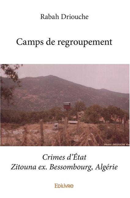 Camps de regroupement - Rabah Driouche