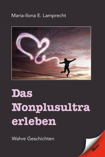 Das Nonplusultra erleben - Maria-Ilona E. Lamprecht