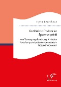 Cover-Bild zum Titel 'Real-World Evidenz im Spannungsfeld von Versorgungsforschung, klinischer Forschung und patientenorientiertem Gesundheitswesen' von 'Iryna Leunikava'