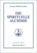 Cover-Bild zum Titel 'Die spirituelle Alchimie' von 'Omraam Mikhael Aivanhov'