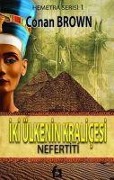 Cover-Bild zum Titel 'Iki Ülkenin Kralicesi - Nefertiti Hemetra Serisi 1' von 'Conan Brown'