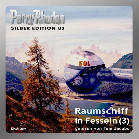 Perry Rhodan Silber Edition 82: Raumschiff in Fesseln (Teil 3) - Clark Darlton, Hans Kneifel, Ernst Vlcek, Kurt Mahr, William Voltz