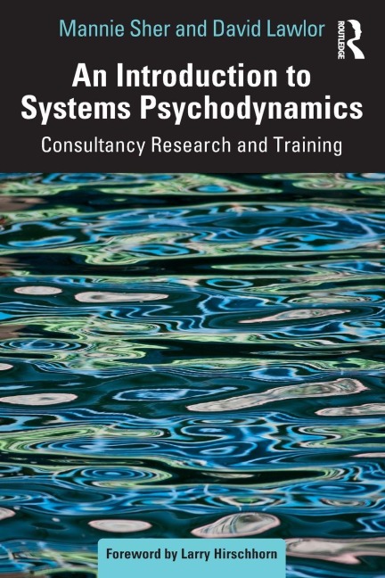 An Introduction to Systems Psychodynamics - David Lawlor, Mannie Sher