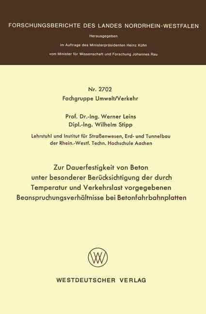 Zur Dauerfestigkeit von Beton unter besonderer Berücksichtigung der durch Temperatur und Verkehrslast vorgegebenen Beanspruchungsverhältnisse bei Betonfahrbahnplatten - Werner Leins