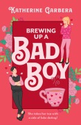 Cover-Bild zum Titel 'Brewing Up A Bad Boy' von 'Katherine Garbera'