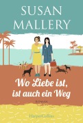 Cover-Bild zum Titel 'Wo Liebe ist, ist auch ein Weg' von 'Susan Mallery'