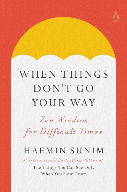 When Things Don't Go Your Way - Haemin Sunim