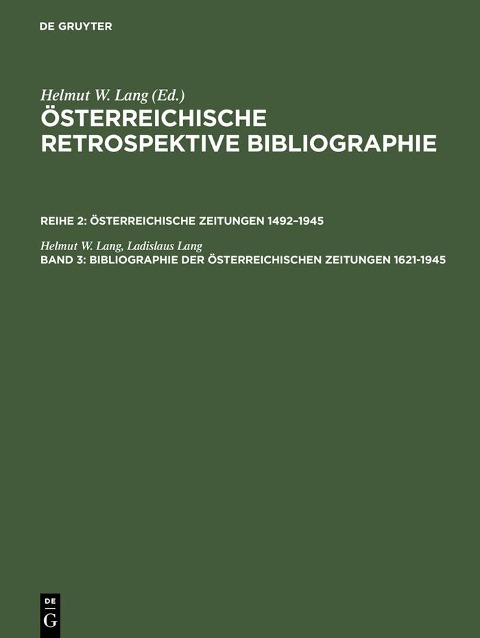 Bibliographie der österreichischen Zeitungen 1621-1945 - Helmut W. Lang, Ladislaus Lang