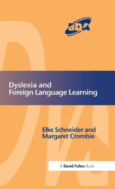 Dyslexia and Modern Foreign Languages - Elke Schneider, Margaret Crombie