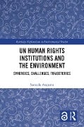 UN Human Rights Institutions and the Environment - Sumudu Atapattu