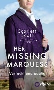 Cover-Bild zum Titel 'Her Missing Marquess' von 'Scarlett Scott'