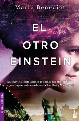 El Otro Einstein (Novela) the Other Einstein (a Novel) - Marie Benedict