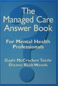 Cover-Bild zum Titel 'The Managed Care Answer Book' von 'Gayle McCracken Tuttle, Dianne Rush Woods'