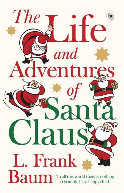 The Life and Adventures of Santa Claus - L Frank Baum