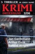 Cover-Bild zum Titel 'Krimi Dreierband 3206' von 'Jan Gardemann, Arthur Gask, Roland Wright'