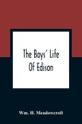 Cover-Bild zum Titel 'The Boys' Life Of Edison' von 'Wm. H. Meadowcroft'