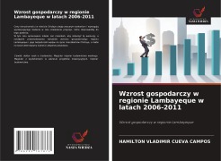 Cover-Bild zum Titel 'Wzrost gospodarczy w regionie Lambayeque w latach 2006-2011' von 'Hamilton Vladimir Cueva Campos'