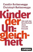 Kinder der Ungleichheit - Carolin Butterwegge, Christoph Butterwegge