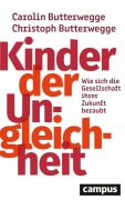 Cover-Bild zum Titel 'Kinder der Ungleichheit' von 'Carolin Butterwegge, Christoph Butterwegge'