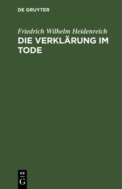 Die Verklärung im Tode - Friedrich Wilhelm Heidenreich