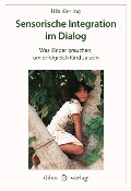 Sensorische Integration im Dialog - Ulla Kiesling