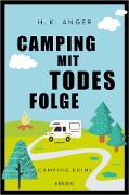 Cover-Bild zum Titel 'Camping mit Todesfolge' von 'H. K. Anger'
