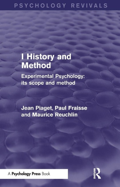 Experimental Psychology Its Scope and Method - Jean Piaget, Paul Fraisse, Maurice Reuchlin