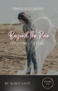 Cover-Bild zum Titel 'Beyond the Pain, Protecting your Heart' von 'Yezy'